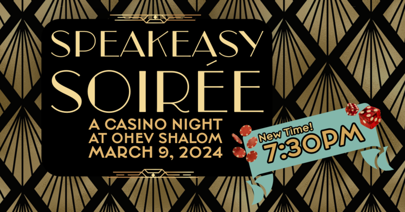 		                                		                                    <a href="https://www.ohevshalom.org/event/speakeasy-2024"
		                                    	target="_blank">
		                                		                                <span class="slider_title">
		                                    Join us for the Annual Fundraiser Gala!		                                </span>
		                                		                                </a>
		                                		                                
		                                		                            	                            	
		                            <span class="slider_description">Drinks, dice & delights at a Casino Night unlike any other! Join us for Ohev Shalom's Speakeasy Soiree on March 9th!</span>
		                            		                            		                            <a href="https://www.ohevshalom.org/event/speakeasy-2024" class="slider_link"
		                            	target="_blank">
		                            	Sign Up or Learn More		                            </a>
		                            		                            